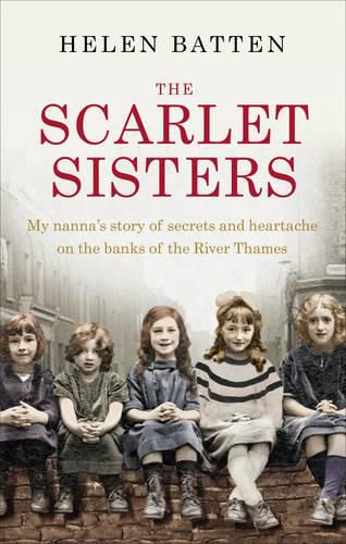 The Scarlet Sisters: My nanna's story of secrets and heartache on the banks of the River Thames