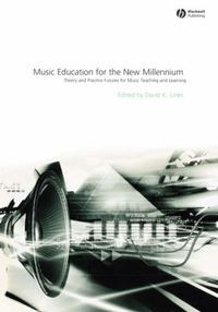 Cover image for Music Education for the New Millennium: Theory and Practice Futures for Music Teaching and Learning