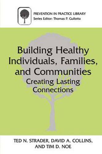 Cover image for Building Healthy Individuals, Families, and Communities: Creating Lasting Connections