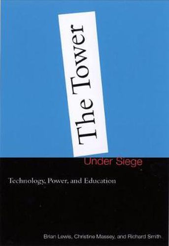 Cover image for The Tower under Siege: Technology, Power, and Education