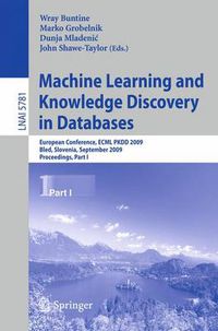 Cover image for Machine Learning and Knowledge Discovery in Databases: European Conference, ECML PKDD 2009, Bled, Slovenia, September 7-11, 2009, Proceedings, Part I