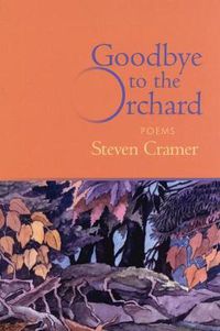 Cover image for Goodbye to the Orchard: Poems