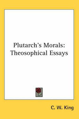 Cover image for Plutarch's Morals: Theosophical Essays
