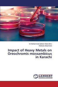 Cover image for Impact of Heavy Metals on Oreochromis mossambicus in Karachi