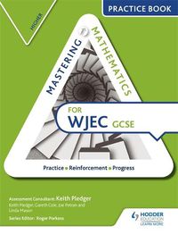 Cover image for Mastering Mathematics for WJEC GCSE Practice Book: Higher