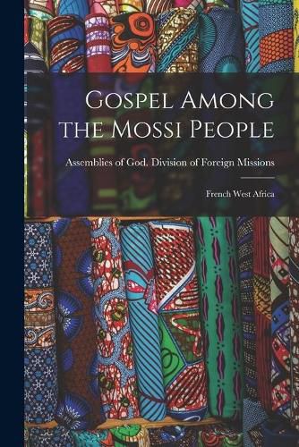 Cover image for Gospel Among the Mossi People; French West Africa