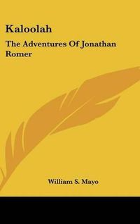 Cover image for Kaloolah: The Adventures of Jonathan Romer