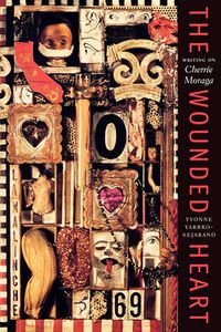 Cover image for The Wounded Heart: Writing on Cherrie Moraga