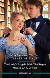 Cover image for Miss Anna And The Earl/The Lady's Bargain With The Rogue