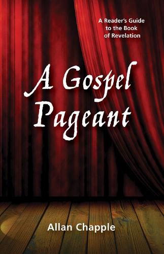 A Gospel Pageant: A Reader's Guide to the Book of Revelation