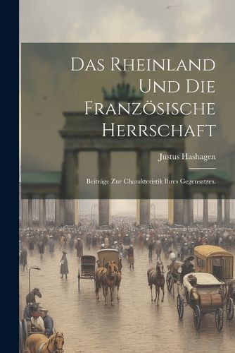 Cover image for Das Rheinland und die franzoesische Herrschaft