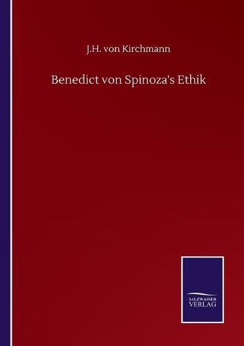 Benedict von Spinoza's Ethik