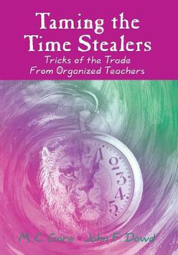 Cover image for Taming the Time Stealers: Tricks of the Trade From Organized Teachers