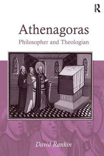 Athenagoras: Philosopher and Theologian