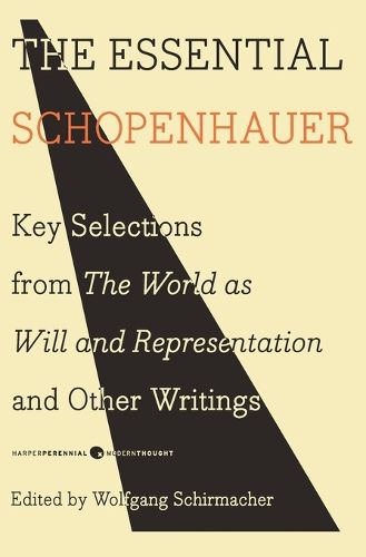 Cover image for The Essential Schopenhauer: Key Selections from The World As Will and Representation and Other Writings