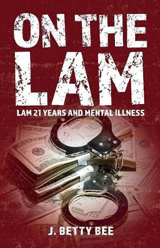 Cover image for On the Lam: Lam 21 years and mental illness