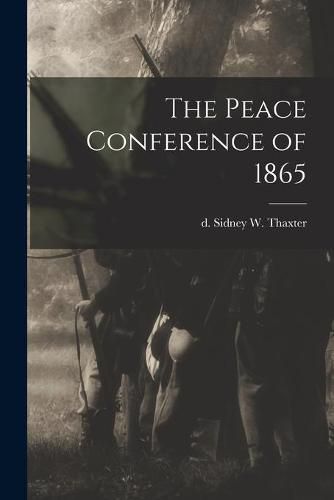 Cover image for The Peace Conference of 1865