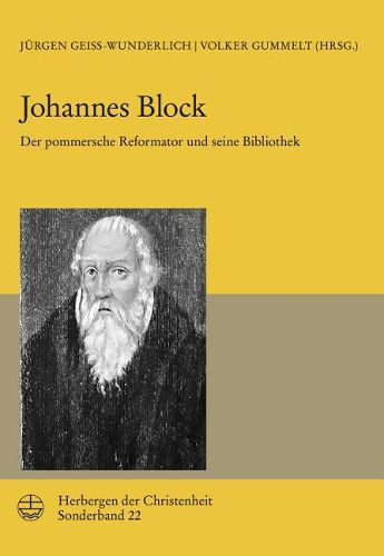 Cover image for Johannes Block: Der Pommersche Reformator Und Seine Bibliothek
