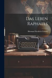 Cover image for Das Leben Raphaels