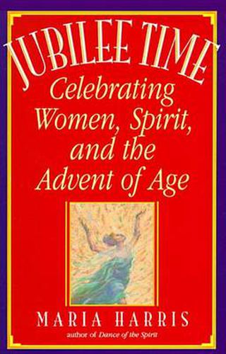 Jubilee Time: Celebrating Women, Spirit, And The Advent Of Age