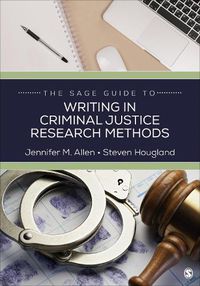 Cover image for The SAGE Guide to Writing in Criminal Justice Research Methods