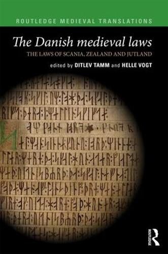 Cover image for The Danish Medieval Laws: the laws of Scania, Zealand and Jutland