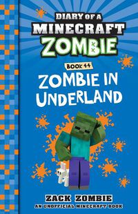 Cover image for Zombie in Underland (Diary of a Minecraft Zombie, Book 44)