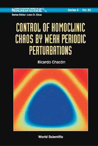 Cover image for Control Of Homoclinic Chaos By Weak Periodic Perturbations