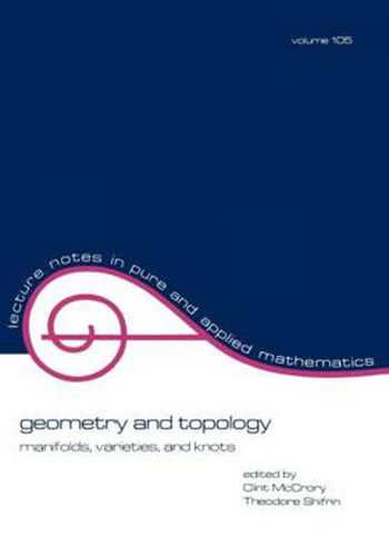 Cover image for Geometry and Topology: Manifolds: Varieties, and Knots