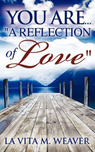 Cover image for You Are...  A Reflection of Love