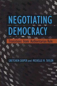 Cover image for Negotiating Democracy: Transitions from Authoritarian Rule