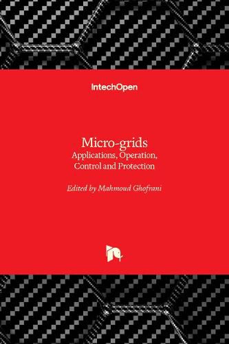 Cover image for Micro-grids: Applications, Operation, Control and Protection