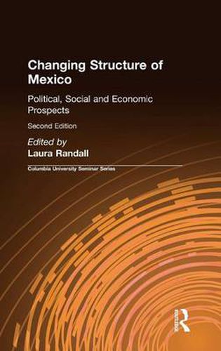 Cover image for Changing Structure of Mexico: Political, Social and Economic Prospects