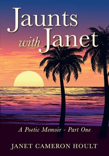 Cover image for Jaunts with Janet: A Poetic Memoir - Part One