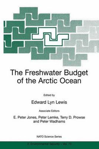 The Freshwater Budget of the Arctic Ocean: Proceedings of the NATO Advanced Research Workshop, Tallinn, Estonia, 27 April-1 May, 1998