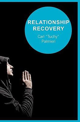 Cover image for Relationship Recovery: Healing One Relationship At A Time