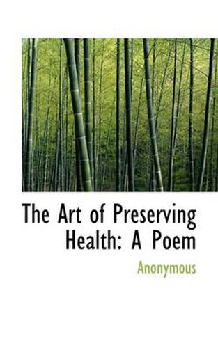 Cover image for The Art of Preserving Health: A Poem