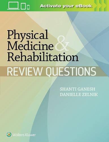 Cover image for Physical Medicine & Rehabilitation Review Questions