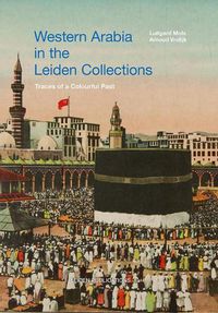 Cover image for Western Arabia in the Leiden Collections: Traces of a Colourful Past