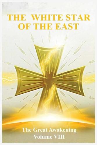 Cover image for The Great Awakening Volume VIII: The White Star of the East