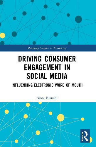 Cover image for Driving Consumer Engagement in Social Media: Influencing Electronic Word of Mouth