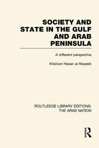 Cover image for Society and State in the Gulf and Arab Peninsula: A different perspective