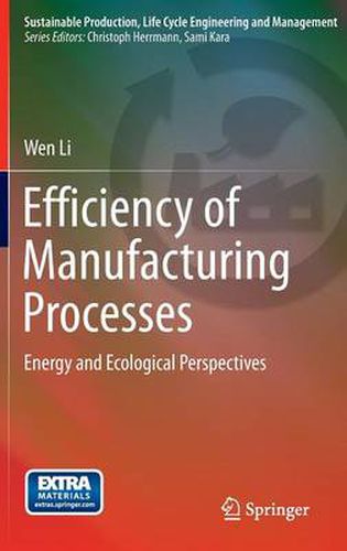 Cover image for Efficiency of Manufacturing Processes: Energy and Ecological Perspectives