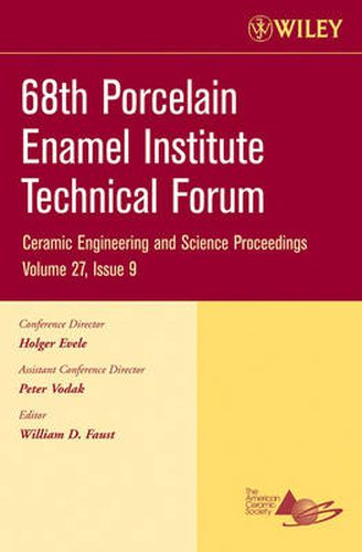 68th Porcelain Enamel Institute Technical Forum: A Collection of Papers Presented at the 68th Porcelain Enamel Institute Technical Forum, May 15-18, 2006, Nashville, Tennessee