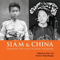 Cover image for Siam & China Through the Lens of John Thomson