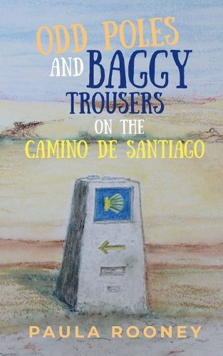 Cover image for Odd Poles and Baggy Trousers on the Camino de Santiago
