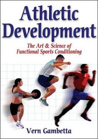 Cover image for Athletic Development: The Art & Science of Functional Sports Conditioning