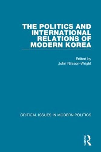 Cover image for The Politics and International Relations of Modern Korea