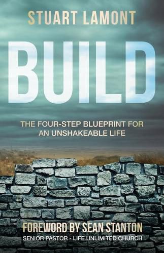 Cover image for Build: The Four-Step Blueprint for an Unshakeable Life