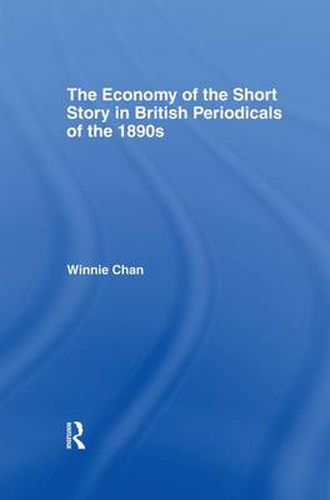 Cover image for The Economy of the Short Story in British Periodicals of the 1890s